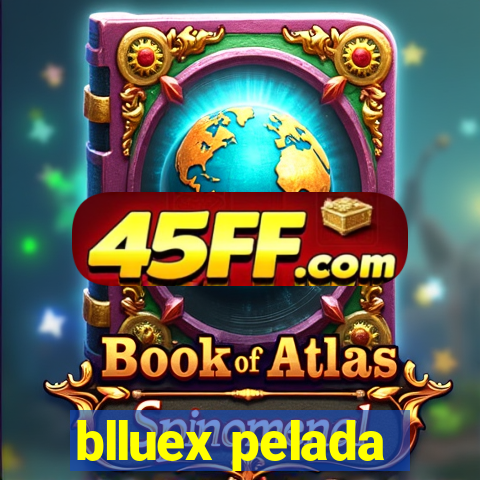 blluex pelada